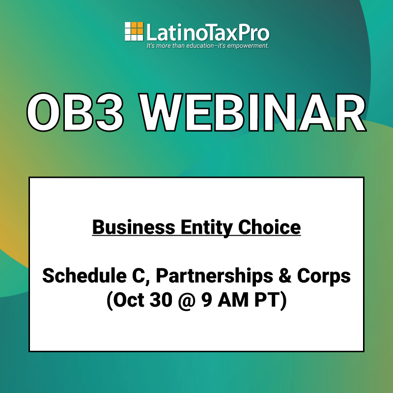 OB3 Webinar – Business Entity Choice: Schedule C, Partnerships & Corps (Oct 30 @ 9 AM PT)