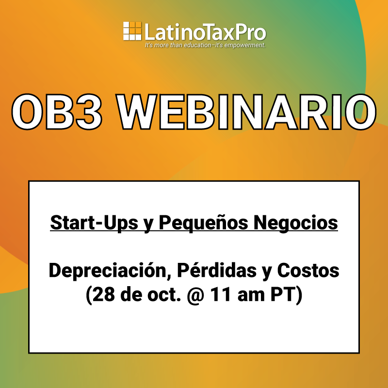 OB3 webinario – Start-Ups y Pequeños Negocios: Depreciación, Pérdidas y Costos (28 de oct. @ 11 am PT)