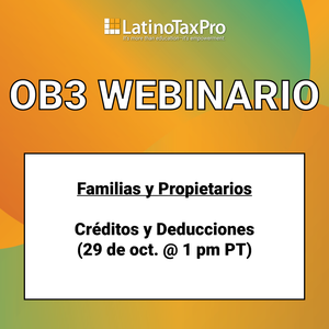OB3 webinario – Familias y Propietarios: Créditos y Deducciones (29 de oct. @ 1 pm PT)