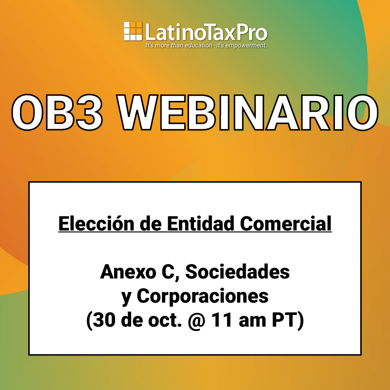 OB3 webinario – Elección de Entidad Comercial: Anexo C, Sociedades y Corporaciones (30 de oct. @ 11 am PT)