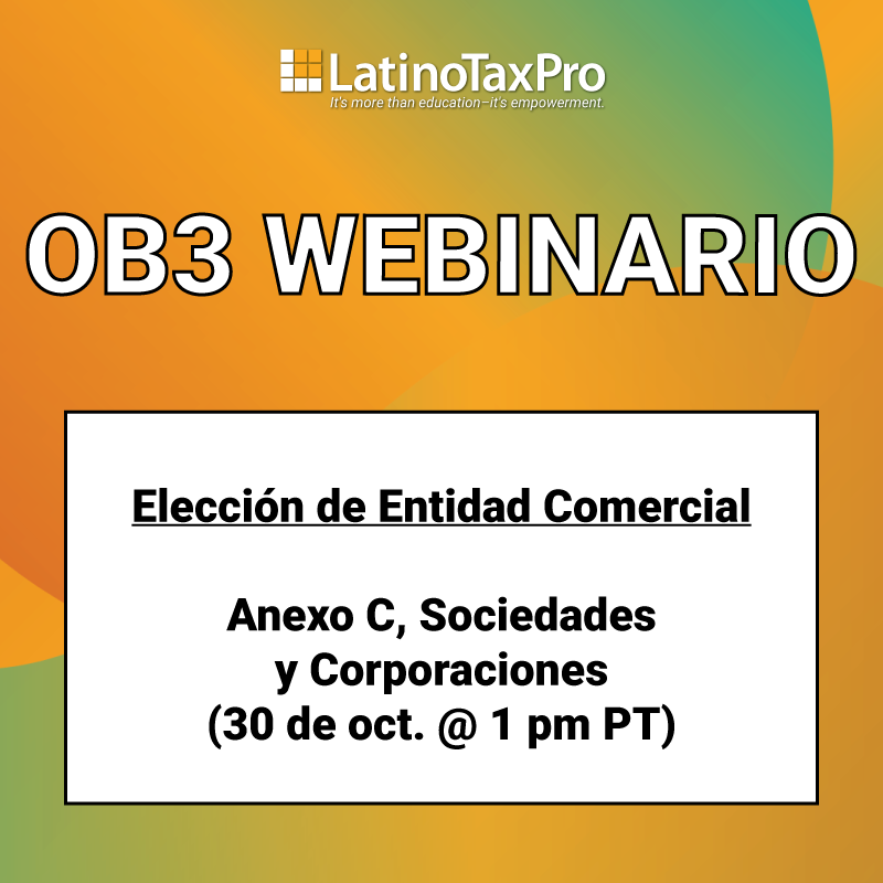 OB3 webinario – Elección de Entidad Comercial: Anexo C, Sociedades y Corporaciones (30 de oct. @ 1 pm PT)