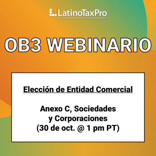 OB3 webinario – Elección de Entidad Comercial: Anexo C, Sociedades y Corporaciones (30 de oct. @ 1 pm PT)
