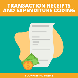 Bookkeeping Basics - Transaction Receipts and Expenditure Coding