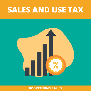 Bookkeeping Basics - Sales and Use Tax