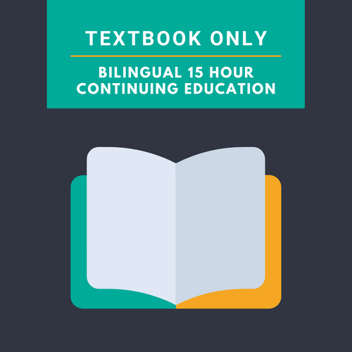 Bilingual 15 Hour Continuing Education Textbook Only