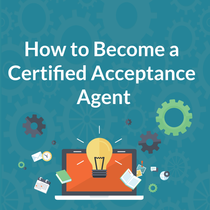 How to Become a Certified Acceptance Agent